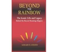 Beyond The Rainbow: The Iconic Life And Legacy Behind The Record-Breaking Slippers.