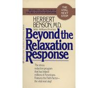 Herbert Benson – Beyond the Relaxation Response