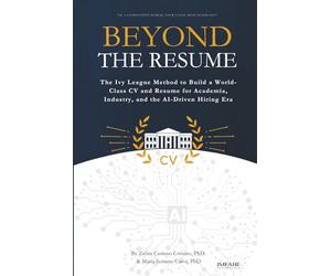 BEYOND THE RESUME: The Ivy League Method to Build a World-Class CV and Resume in the AI-Driven Hiring Era: The Ultimate ATS-Friendly CV and Resume ... 132 pages | Gift for students & professionals