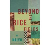 Beyond The Rice Fields by Naivo Naivo, Allison M Charette (Auteur)