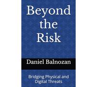 Beyond the Risk: Bridging Physical and Digital Threats