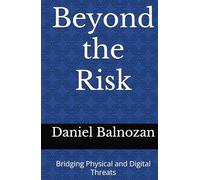 Beyond the Risk: Bridging Physical and Digital Threats