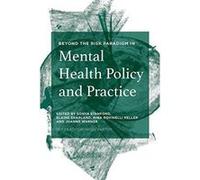 Beyond the Risk Paradigm in Mental Health Policy and Practice - [Version Originale] Inconnu (Auteur)