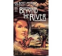 Beyond the River, The Far Fields Series, Book 1 Gilbert Morris, Robert Funderburk (Auteur)