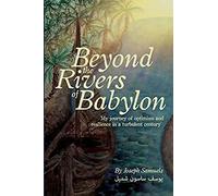 Beyond The Rivers Of Babylon