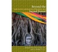 Beyond the Sacred Forest Michael R Dove (Auteur)