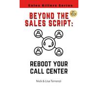 Beyond the Sales Script: Reboot Your Call Center