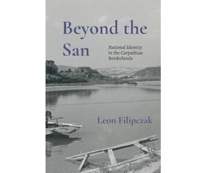 Beyond the San: National Identity in the Carpathian Borderlands