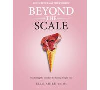 Beyond the Scale: Mastering The Mindset For Lasting Weight Loss