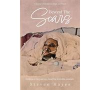 Beyond The Scars A Journey of Resilience, Hope, and Power - Steven Hayes - Palmetto Publishing - ebook (ePub) - Livre