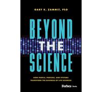 Beyond the Science: How People, Process, and Systems Transform the Business of Life Sciences