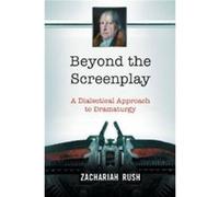 Beyond the Screenplay by Zachariah Rush Zachariah Rush (Auteur)