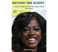 Beyond The Script: Living, Leading, and Leaving a Legacy on Her Own Terms