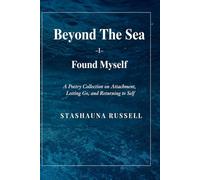 Beyond The Sea I Found Myself: A Poetry Collection on Attachment, Letting go and Returning to Self