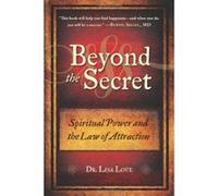 Beyond The Secret: Spiritual Power and the Law of Attraction - [Version Originale] Inconnu (Auteur)