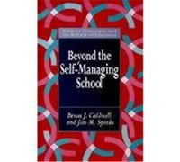 Beyond the Self-Managing School: Student Outcomes & the Reform of the Education Series Caldwell, Brian, Spinks, Jim M., Spinks, Jim M. (Auteur)