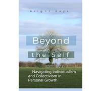 Beyond the Self: Navigating Individualism and Collectivism in Personal Growth