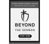 Beyond the Sermon: A Guided Notetaking Bible Journal for Him