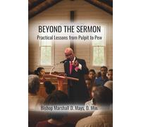 Beyond The Sermon: Practical Lessons From Pulpit to Pew
