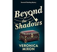 Beyond the Shadows: A Savannah Sleuthing Mystery