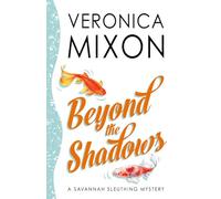 Beyond the Shadows: A Savannah Sleuthing Mystery