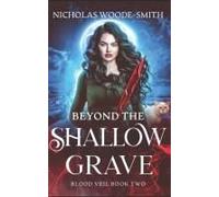 Beyond The Shallow Grave: A Vampire Urban Fantasy Novel (Blood Veil)