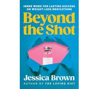 Beyond The Shot: Inner Work for Lasting Success on Weight-Loss Medications