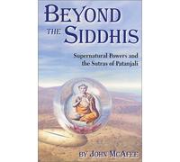 Beyond The Siddhis: Supernatural Powers and the Sutras of Patanjali