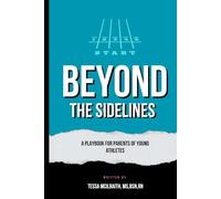 Beyond the Sidelines: A Playbook for Parents of Young Athletes