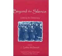 Beyond the Silence: Listening for Democracy by J. Cynthia McDermott (1998-11-06)