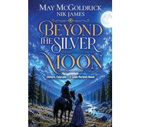 Beyond the Silver Moon: She brought civilization. He brought chaos. Together, they found something neither expected.