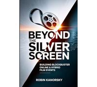 Beyond the Silver Screen: Building Blockbuster Online & Hybrid Film Events