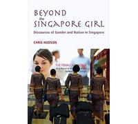 Beyond The Singapore Girl: Discourses Of Gender And Nation In Singapore