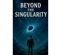 Beyond The Singularity