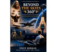 BEYOND THE SKIES 360°: The History of Aviation and Space Exploration - From the First Wings to the Final Frontier