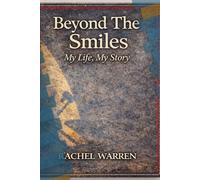 Beyond The Smiles: My Life My Story