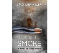 Beyond the Smoke by Stacy Lynn Miller Stacy Lynn Miller (Auteur)