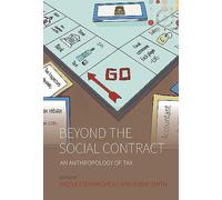 Beyond the Social Contract: An Anthropology of Tax