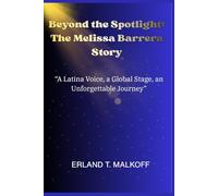 Beyond the Spotlight: The Melissa Barrera Story: Beyond the Spotlight: The Melissa Barrera Story