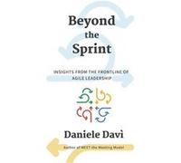 Beyond the Sprint Insights from the Frontline of Agile Leadership - Daniele Davi - Amazon Digital Services LLC KDP - Livre en Anglais Daniele DaviDaniele Davi (Auteur)