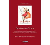 Beyond the stage. Musical theatre and performing arts between fin de siècle and the années folles