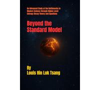 Beyond the Standard Model: An Advanced Study of the Bottlenecks in Modern Science through Higher-Level Entropy-Decay Theory and Equations
