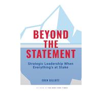 Beyond the Statement: Strategic Leadership When Everything’s at Stake
