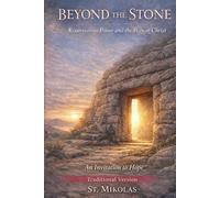 Beyond the Stone: Resurrection Power and the Way of Christ: An Invitation to Hope