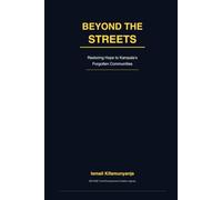 Beyond The Streets: Restoring Hope to Kampala's Forgotten Communities