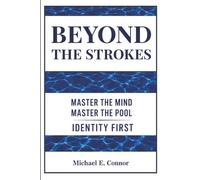 Beyond the Strokes: Master the Mind, Master the Pool, Identity FIrst