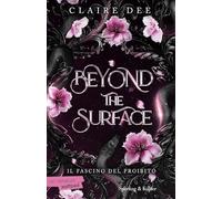 Beyond the surface. Il fascino del proibito