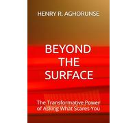 BEYOND THE SURFACE: The Transformative Power of Asking What Scares You