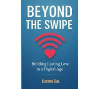 Beyond The Swipe: Building Lasting Love in a Digital Age