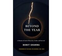 Beyond the Tear: A Memoir of Aortic Dissection, Stroke, and Survival